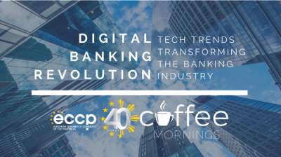 ECCP Coffee Mornings - Digital Banking Revolution: Tech Trends Transforming the Banking Industry