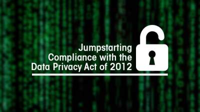 Jumpstarting Compliance with the Data Privacy Act of 2012