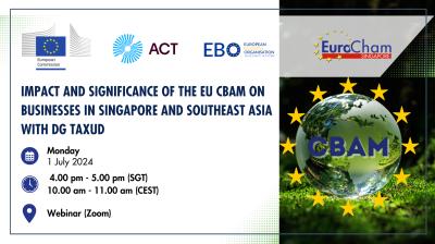 Impact and Significance of the EU CBAM on Businesses in Singapore and Southeast Asia with DG TAXUD